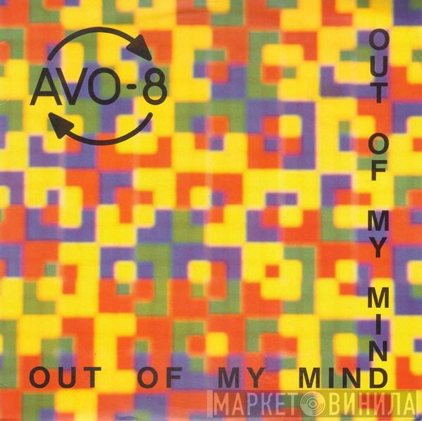 AVO-8 - Out Of My Mind
