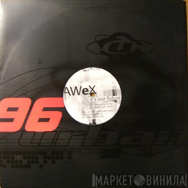  AWeX  - It's Our Future