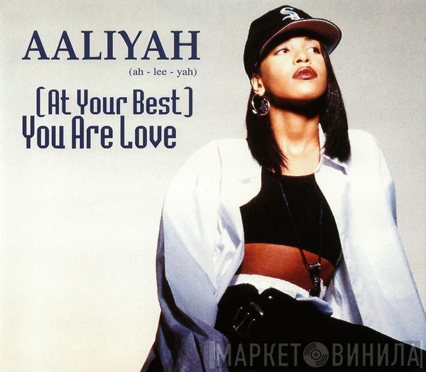 Aaliyah - (At Your Best) You Are Love