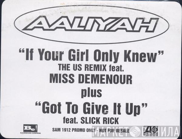 Aaliyah, Misdemeanor Of Sista, Slick Rick - If Your Girl Only Knew / Got To Give It Up