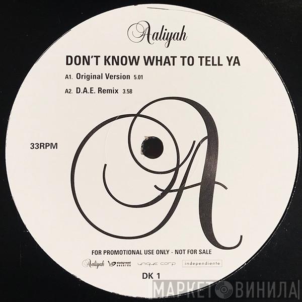 Aaliyah - Don't Know What To Tell Ya