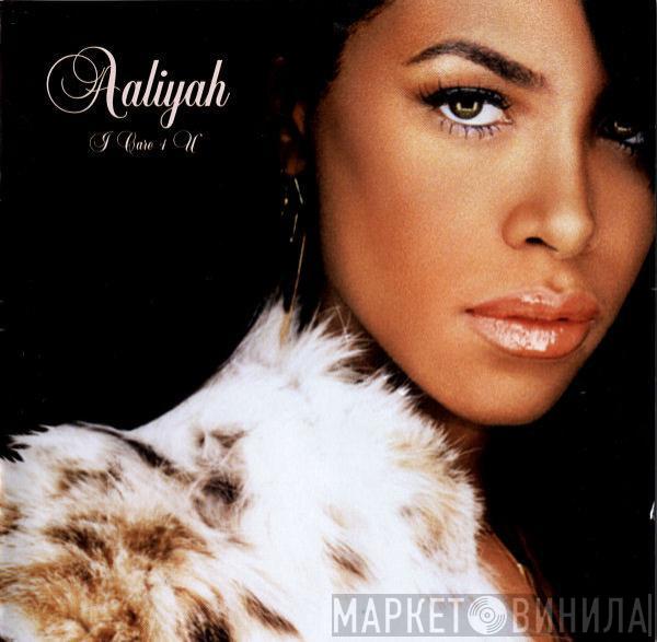 Aaliyah - I Care 4 U