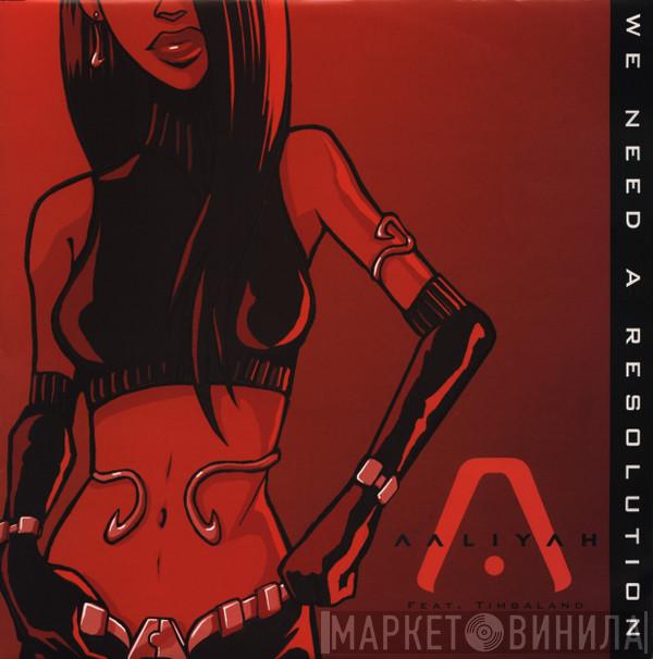 Aaliyah - We Need A Resolution