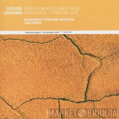 Aaron Copland, George Gershwin, Bournemouth Symphony Orchestra, John Farrar - Suites From Rodeo & Billy The Kid / Porgy & Bess - Symphonic Suite