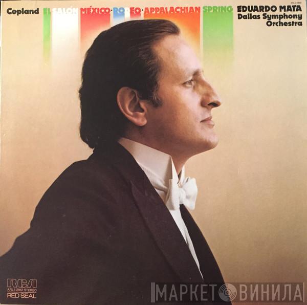, Aaron Copland , Eduardo Mata  Dallas Symphony Orchestra  - El Salón México - Rodeo - Appalachian Spring