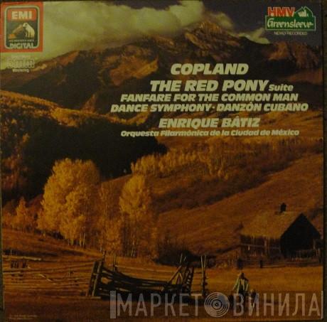 Aaron Copland, Enrique Batiz, Orquesta Filarmónica de la Ciudad de México - The Red Pony Suite; Dance Symphony; Danzon Cubano; Fanfare For The Common Man
