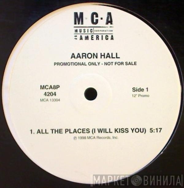 Aaron Hall - All The Places (I Will Kiss You) / Move It Girl