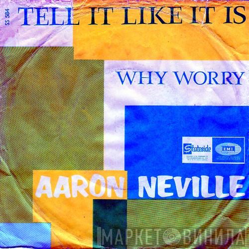  Aaron Neville  - Tell It Like It Is / Why Worry