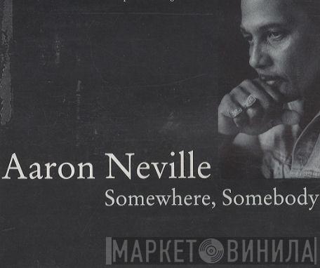 Aaron Neville - Somewhere, Somebody