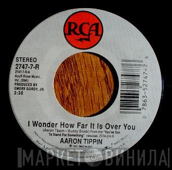 Aaron Tippin - I Wonder How Far It Is Over You