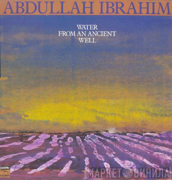 Abdullah Ibrahim - Water From An Ancient Well