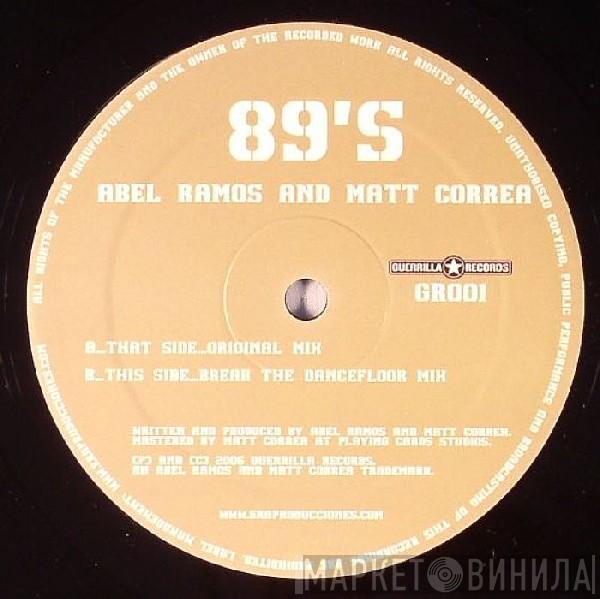 Abel Ramos, Matt Correa - 89's