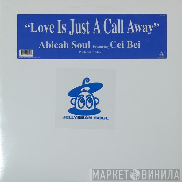 Abicah Soul, Cei-Bei - Love Is Just A Call Away