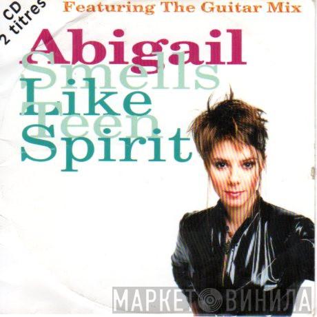  Abigail  - Smells Like Teen Spirit (Featuring The Guitar Mix)