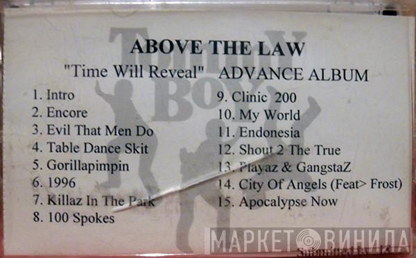  Above The Law  - Time Will Reveal