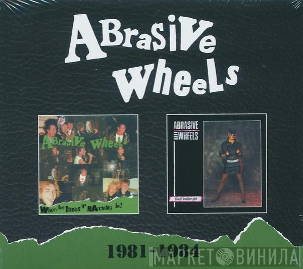 Abrasive Wheels - 1981-1984