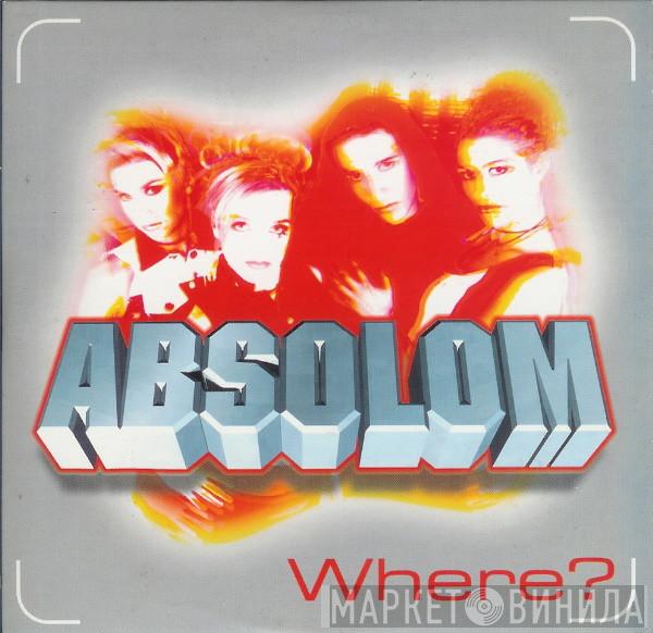  Absolom  - Where?