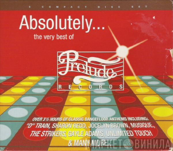  - Absolutely... The Very Best Of Prelude Records