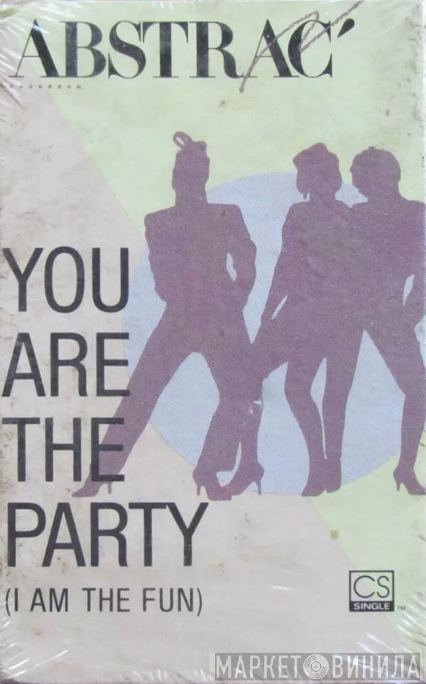  Abstrac'  - You Are The Party (I Am The Fun)