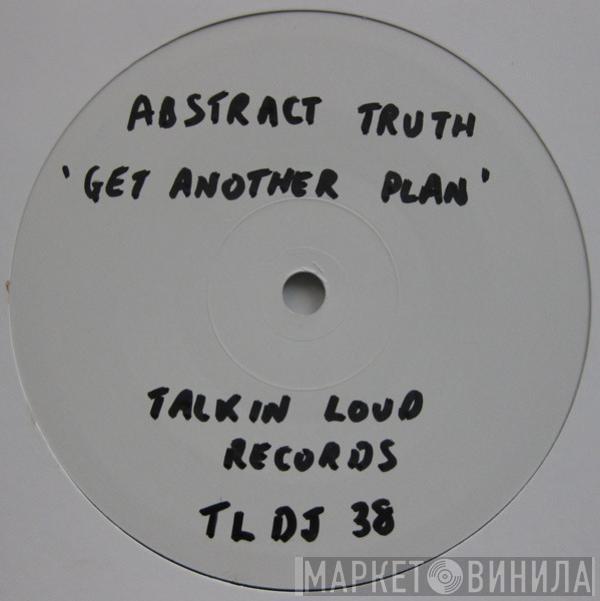 Abstract Truth - Get Another Plan