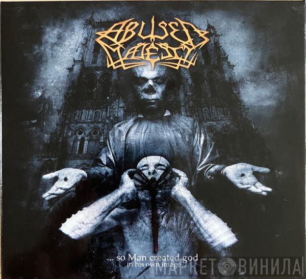 Abused Majesty - ... So Man Created God In His Own Image