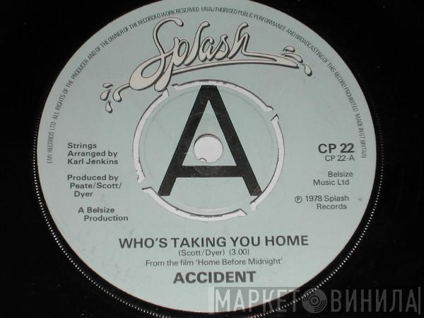 Accident  - Who's Taking You Home