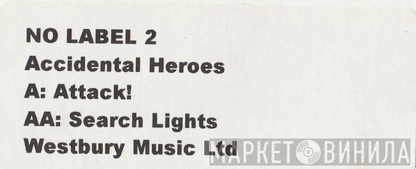 Accidental Heroes - Attack! / Search Lights