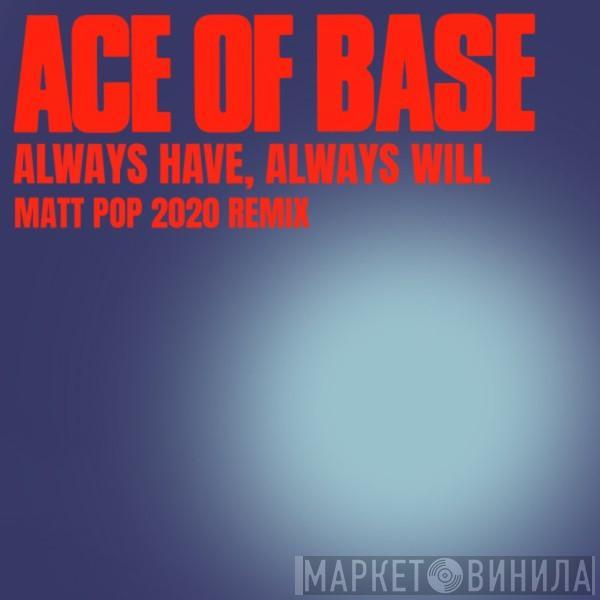  Ace Of Base  - Always Have, Always Will (Matt Pop 2020 Remix)