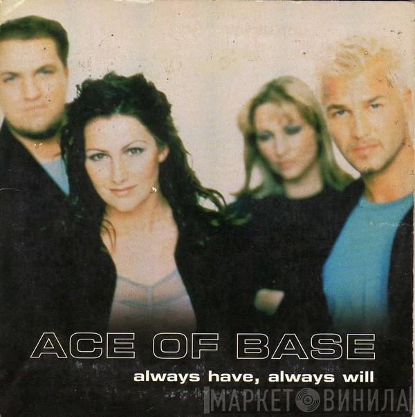  Ace Of Base  - Always Have, Always Will