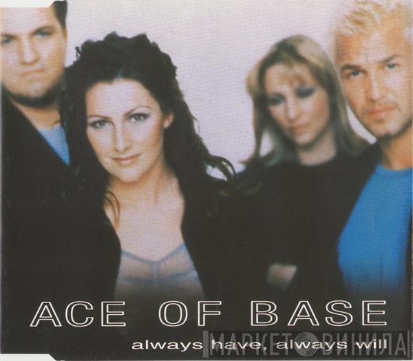  Ace Of Base  - Always Have, Always Will