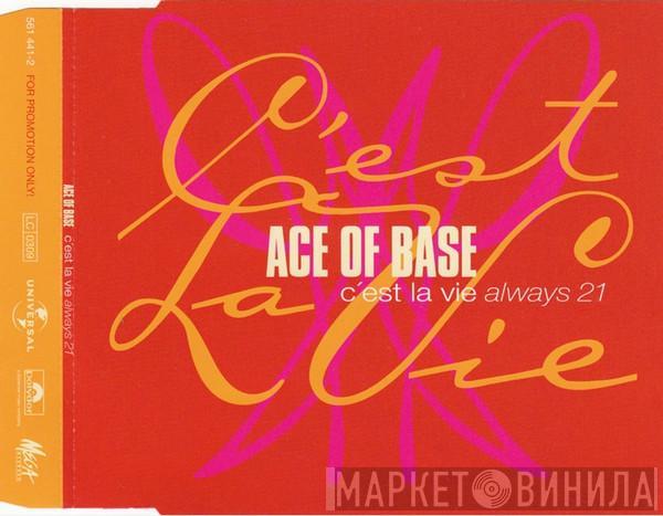  Ace Of Base  - C'est La Vie (Always 21)