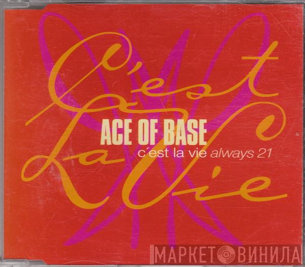  Ace Of Base  - C'est La Vie (Always 21)