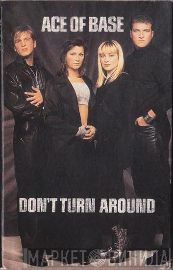  Ace Of Base  - Don't Turn Around
