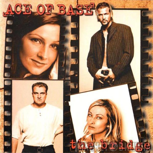  Ace Of Base  - The Bridge