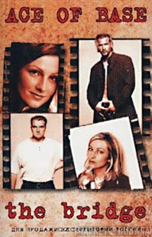  Ace Of Base  - The Bridge