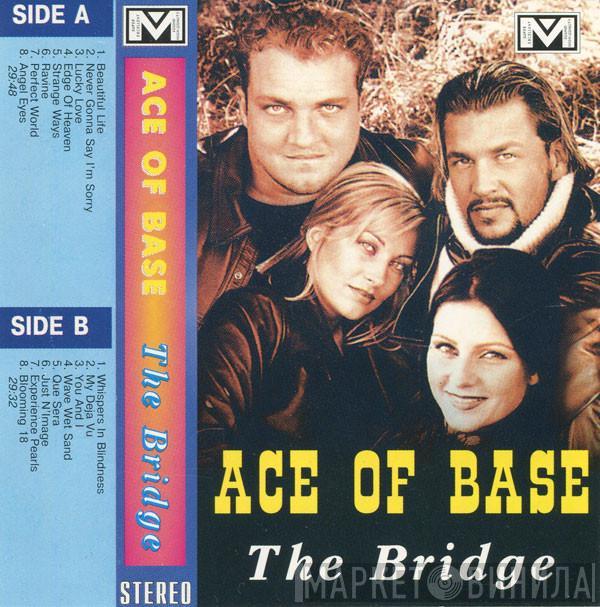  Ace Of Base  - The Bridge