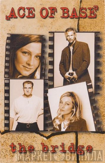  Ace Of Base  - The Bridge