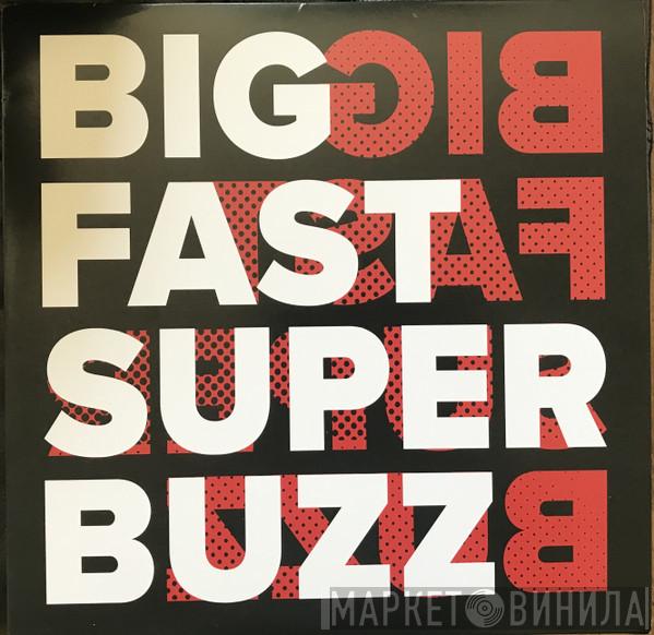 Acerbic  - Big Fast Super Buzz