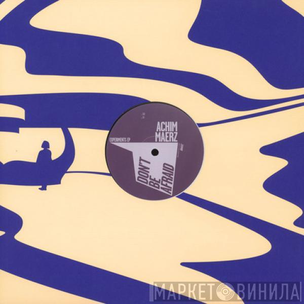 Achim Maerz - Experiments