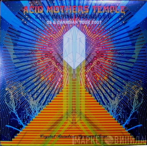 Acid Mothers Temple & The Melting Paraiso UFO - Crystal Rainbow Pyramid Tour