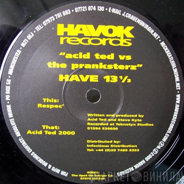 Acid Ted, The Pranksterz - Respec'
