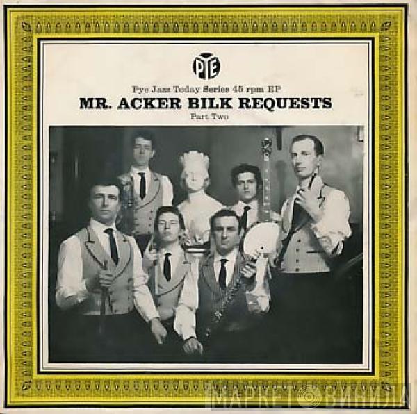 Acker Bilk And His Paramount Jazz Band - Mr. Acker Bilk Requests (Part Two)