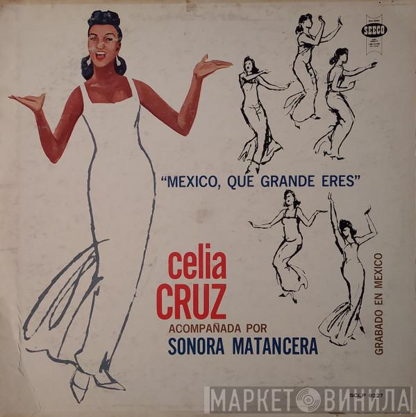 Acompañada Por Celia Cruz  La Sonora Matancera  - México, Que Grande Eres