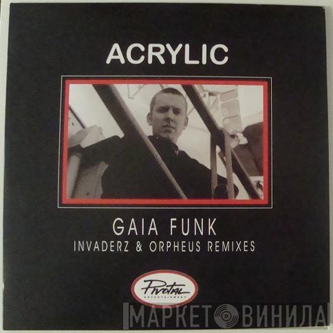  Acrylic  - Gaia Funk (Remixes)