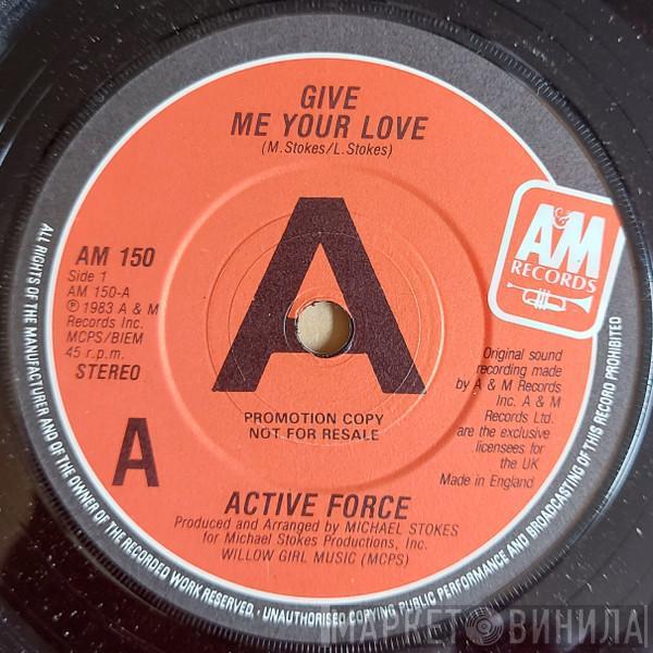 Active Force  - Give Me Your Love