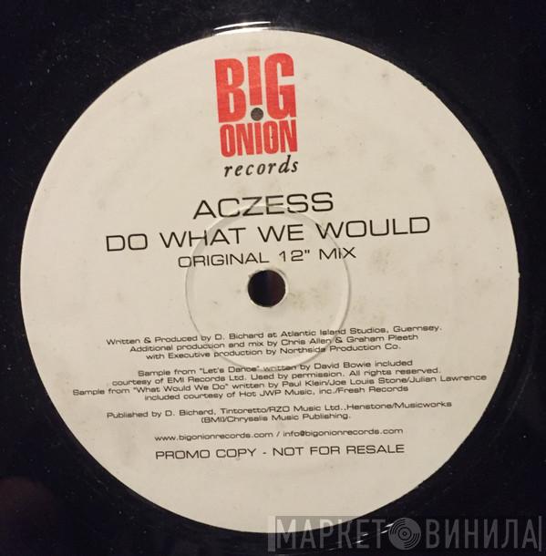 Aczess - Do What We Would