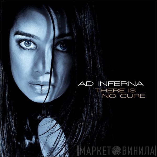  Ad Inferna  - There Is No Cure