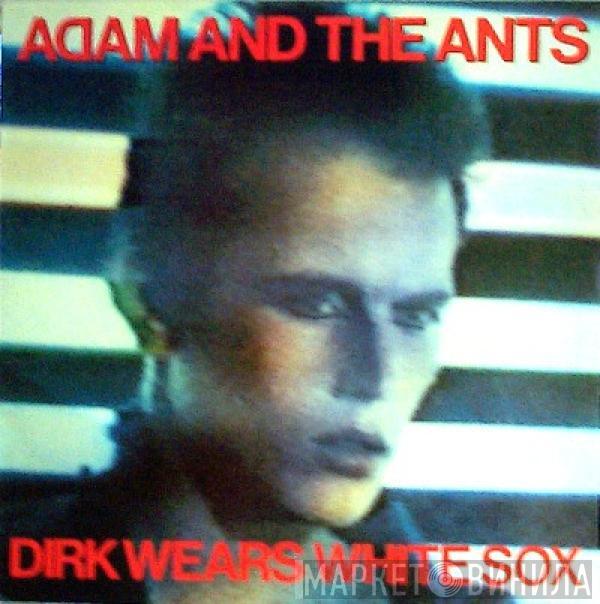  Adam And The Ants  - Dirk Wears White Sox