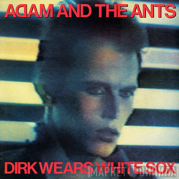  Adam And The Ants  - Dirk Wears White Sox