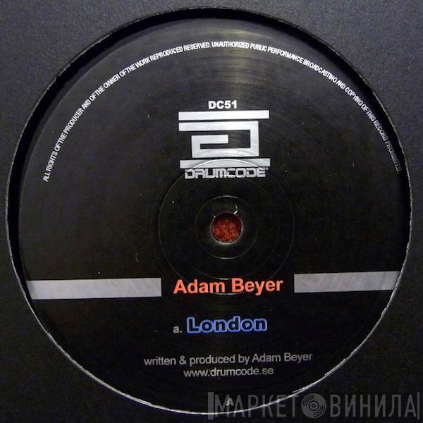  Adam Beyer  - London